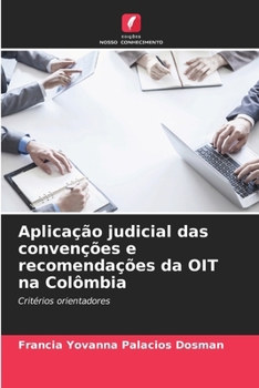 Paperback Aplicação judicial das convenções e recomendações da OIT na Colômbia [Portuguese] Book