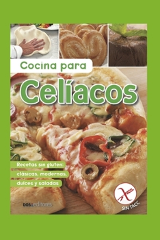 Cocina Para Cel�acos: recetas sin gluten: cl�sicas, modernas, dulces y salados