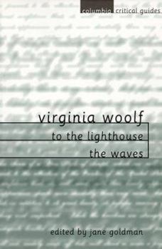 Virginia Woolf: To the Lighthouse / The Waves - Book  of the Columbia Critical Guides
