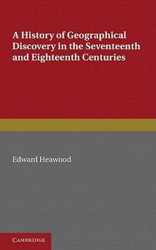 Paperback A History of Geographical Discovery: In the Seventeenth and Eighteenth Centuries Book