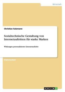 Paperback Sozialtechnische Gestaltung von Internetauftritten für starke Marken: Wirkungen personalisierter Internetauftritte [German] Book
