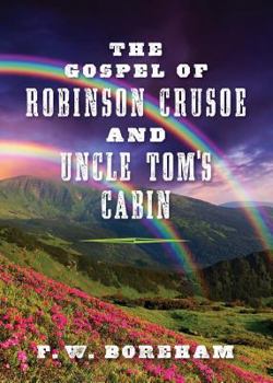 Paperback The Gospel of Robinson Crusoe and Uncle Tom's Cabin Book