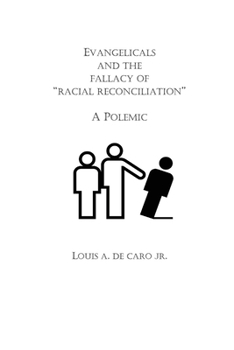 Paperback Evangelicals and the Fallacy of Racial Reconciliation: A Polemic Book