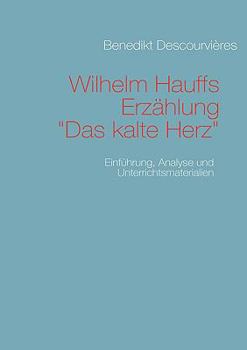 Paperback Wilhelm Hauffs Erzählung Das kalte Herz: Einführung, Analyse und Unterrichtsmaterialien [German] Book