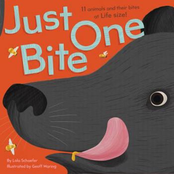 Hardcover Just One Bite: 11 Animals and Their Bites at Life Size! Book