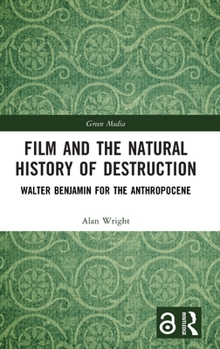 Film and the Natural History of Destruction (Green Media)