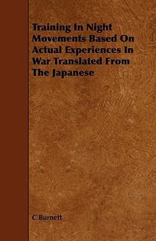 Paperback Training in Night Movements Based on Actual Experiences in War Translated from the Japanese Book