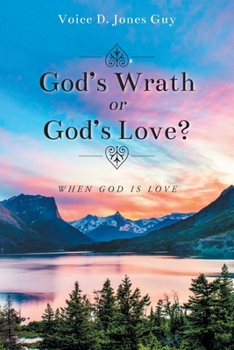 Paperback God's Wrath or God's Love?: When God is Love Book