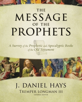 Hardcover The Message of the Prophets: A Survey of the Prophetic and Apocalyptic Books of the Old Testament Book