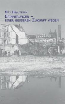 Paperback Erinnerungen - einer besseren Zukunft wegen [German] Book