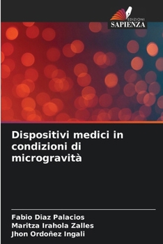 Dispositivi medici in condizioni di microgravità (Italian Edition)