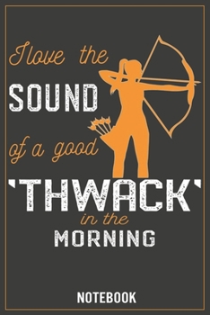 I love the Sound of a good Thwack in the Morgning: Notebook, Calendar 2020