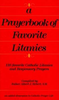 Paperback A Prayerbook of Favorite Litanies: 116 Catholic Litanies and Responsory Prayers Book