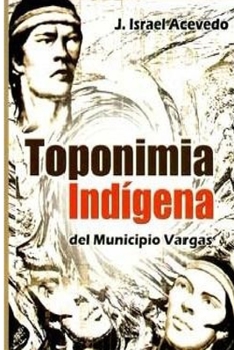 Paperback Toponimia Indigena del Municipio Vargas [Spanish] Book