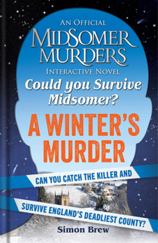 Hardcover Could You Survive Midsomer? - A Winter's Murder: An Official Midsomer Murders Interactive Novel Book