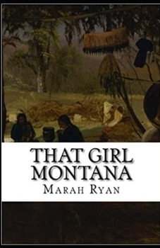 That Girl Montana Annotated