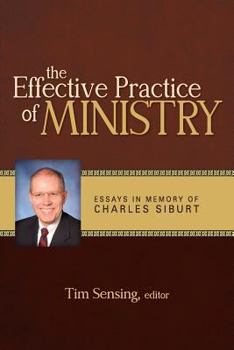 Paperback Effective Practice of Ministry: Essays in Memory of Charles Siburt Book
