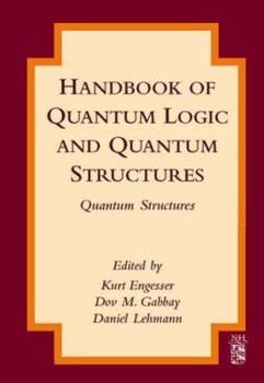 Hardcover Handbook of Quantum Logic and Quantum Structures: Quantum Structures Book