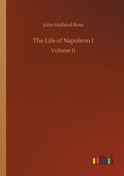 Paperback The Life of Napoleon I Book