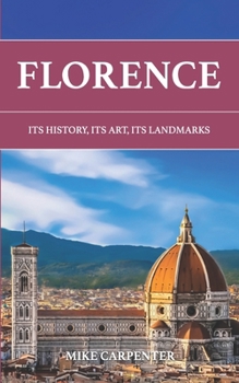 Paperback Florence: Its History, Its Art, Its Landmarks Book