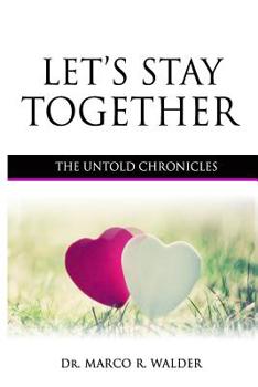 Paperback Let's Stay Together: The Untold Chronicles Book