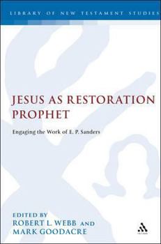 Hardcover Jesus as Restoration Prophet: Engaging the Work of E. P. Sanders Book