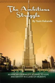 Paperback The Ambitious Struggle: An African Journalist's Journey of Hope and Identity in a Land of Migrants Book