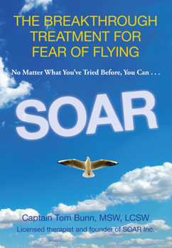 Paperback Soar: The Breakthrough Treatment for Fear of Flying Book