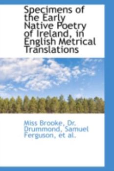 Paperback Specimens of the Early Native Poetry of Ireland, in English Metrical Translations Book