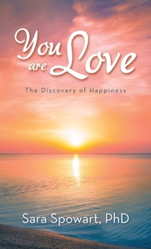Hardcover You are Love: The Discovery of Happiness Book