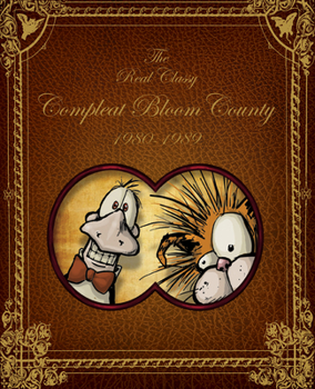 Paperback Bloom County: Real, Classy, & Compleat: 1980-1989 Book