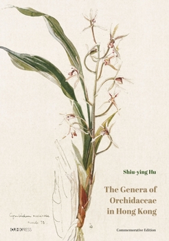 Hardcover The Genera of Orchidaceae in Hong Kong: Commemorative Edition Book