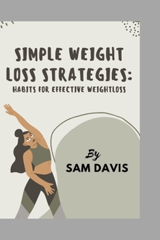 Paperback Simple weight loss strategies.: Habits for effective weight loss Book