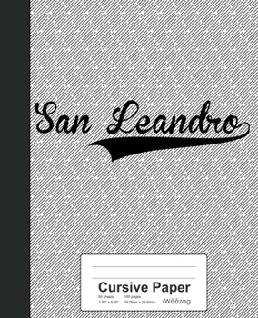 Paperback Cursive Paper: SAN LEANDRO Notebook Book