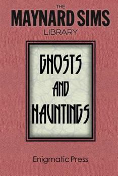 Paperback Ghosts and Hauntings: The Maynard Sim Library. Vol. 7 Book