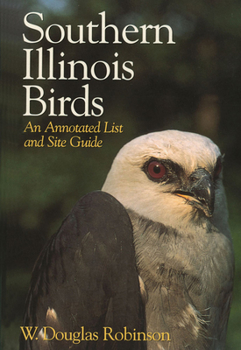 Paperback Southern Illinois Birds: An Annotated List and Site Guide Book