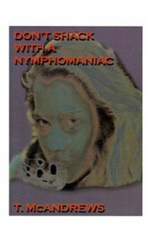 Paperback Don't Shack With a Nymphomaniac Book
