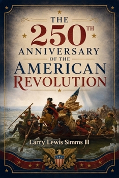Paperback The 250th Anniversary of the American Revolution Book