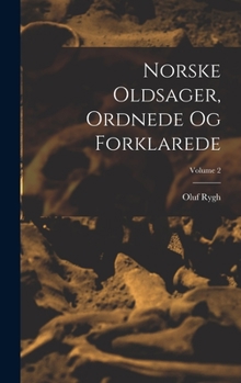 Hardcover Norske Oldsager, Ordnede Og Forklarede; Volume 2 [French] Book