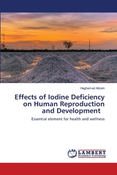 Effects of Iodine Deficiency on Human Reproduction and Development: Essential element for health and wellness