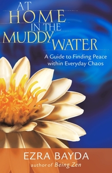 Paperback At Home in the Muddy Water: A Guide to Finding Peace Within Everyday Chaos Book
