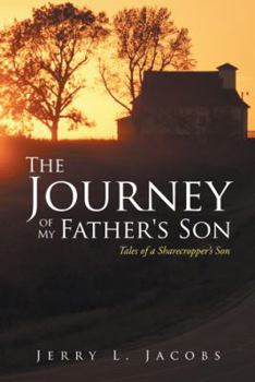 Paperback The Journey of My Father's Son: Tales of a Sharecropper's Son Book