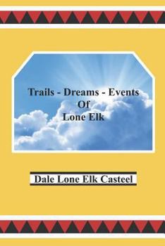 Paperback Trails Dreams Events of Lone Elk Book