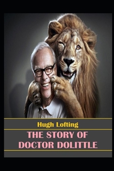 The story of doctor dolittle by hugh lofting illustrated edition