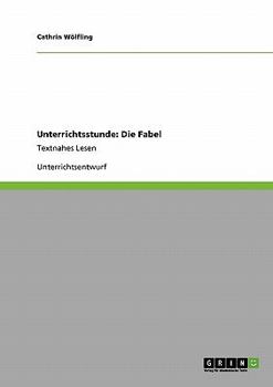 Paperback Unterrichtsstunde: Die Fabel: Textnahes Lesen [German] Book