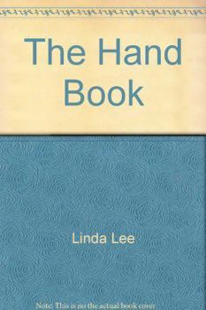 Hardcover The Hand Book -: Interpreting handshakes, gestures, power signals, and sexual signs Book