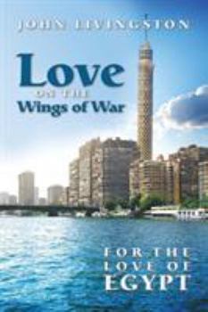 Paperback Love on the Wings of War: For the Love of Egypt Book