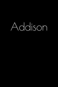 Paperback Addison: Notebook / Journal / Diary - 6 x 9 inches (15,24 x 22,86 cm), 150 pages. Personalized for Addison. Book
