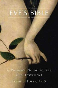 Hardcover Eve's Bible: A Woman's Guide to the Old Testament Book