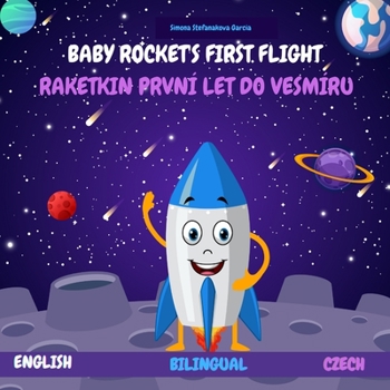 Paperback Baby Rocket's First Flight: Raketkin první let do vesmíru Book